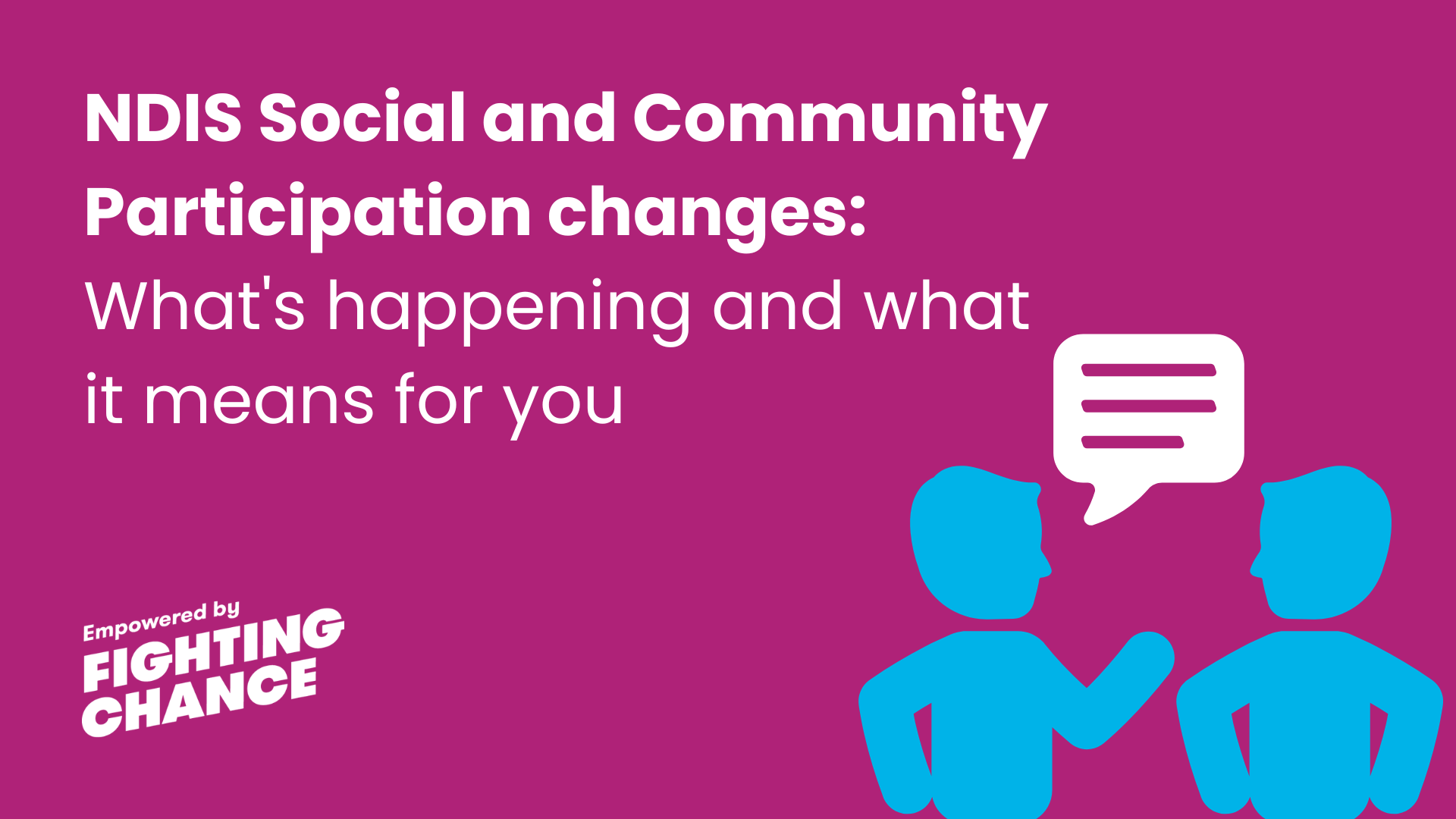 NDIS Social and Community Participation changes: what’s happening and what it means for you
